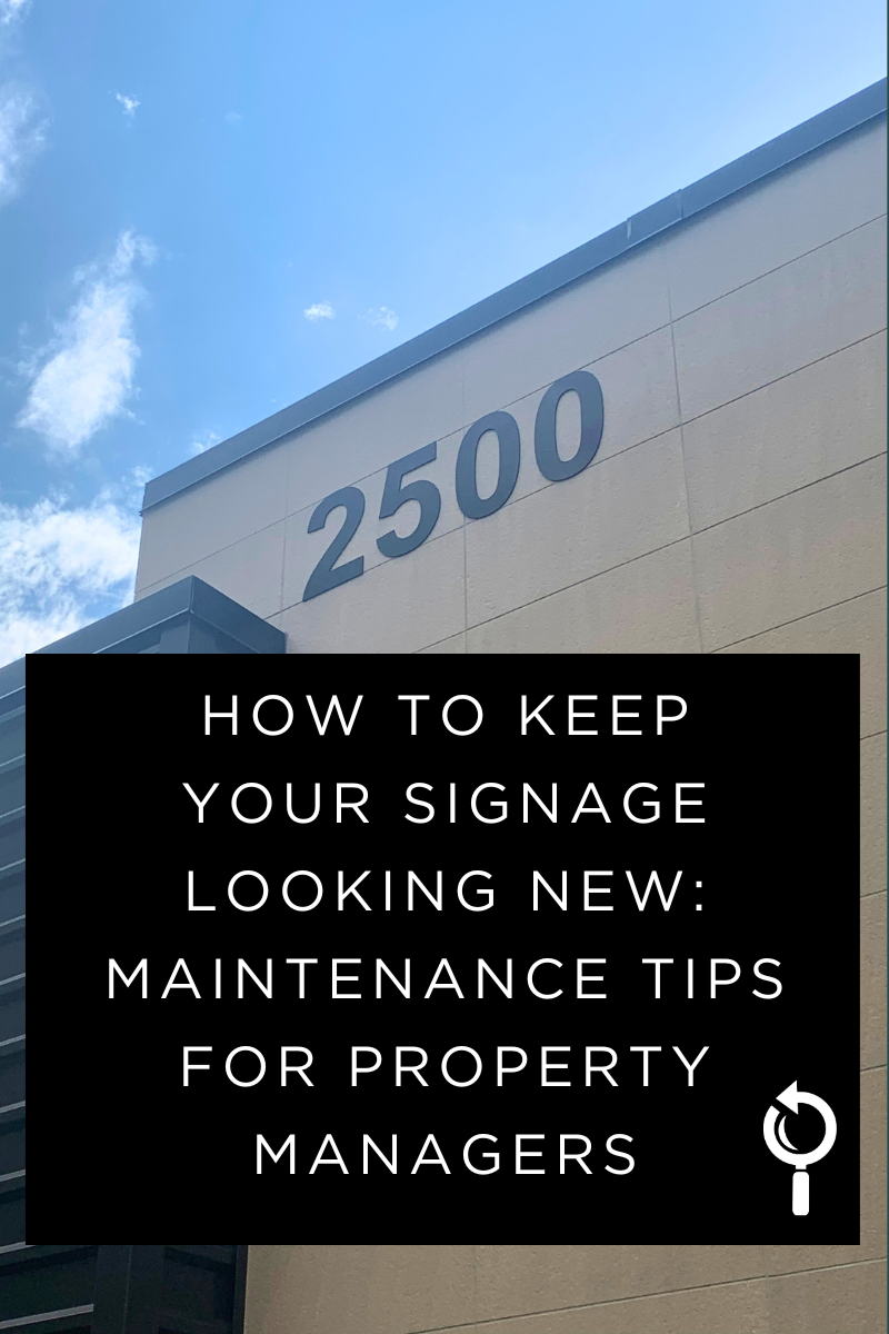 How to Keep Your Signage Looking New: Maintenance Tips for Property Managers